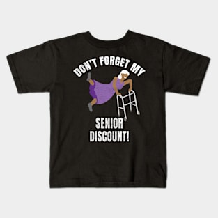 Don't Forget My Senior Discount Funny Old Aged Women Kids T-Shirt